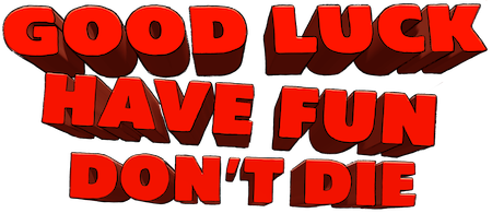 Good Luck, Have Fun, Don't Die logo