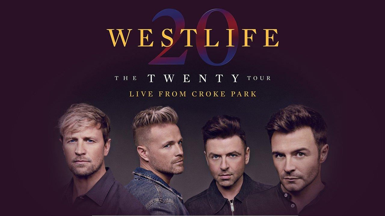 CinemaLive - Westlife: The Twenty Tour Live from Croke Park